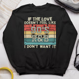 If The Love Doesn't Feel Like 90's R&B I Don't Want It Sweatshirt, Music Lover Sweater, Funny Music Hoodie, Sarcastic Song Shirt