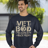 Vet Bod like a dad bod sweatshirt, Veteran shirt, Back pain shirt, Father day tee, Vet shirt, Army veteran gift, Air force sweatshirt, Father day