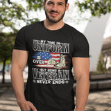 My Time In Uniform Is Over But Being A Veteran Never Ends Shirt, US Veteran Shirt, Veteran Lover Shirt, Veteran Day Gift,