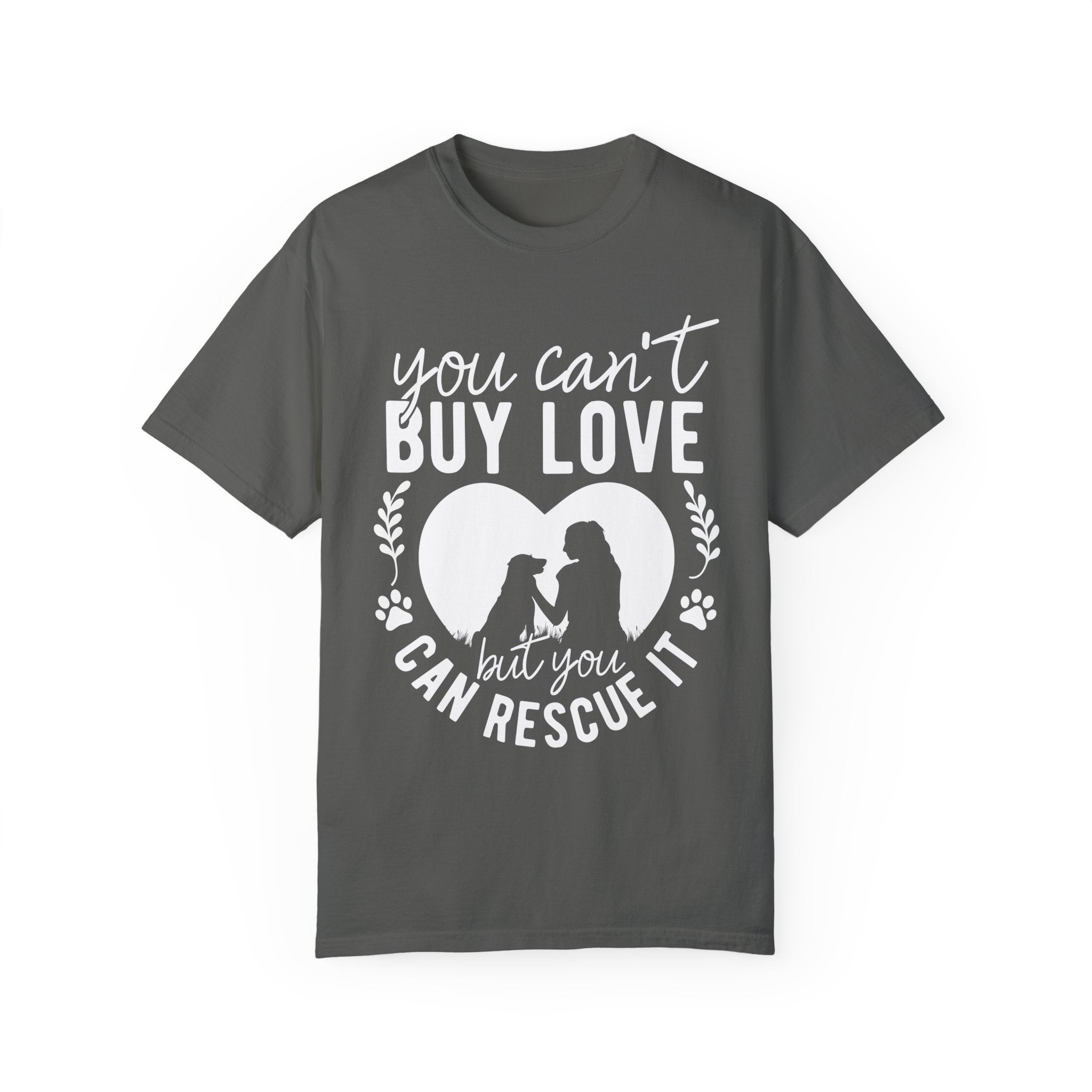You Can't Buy Love But You Can Rescue It Tee