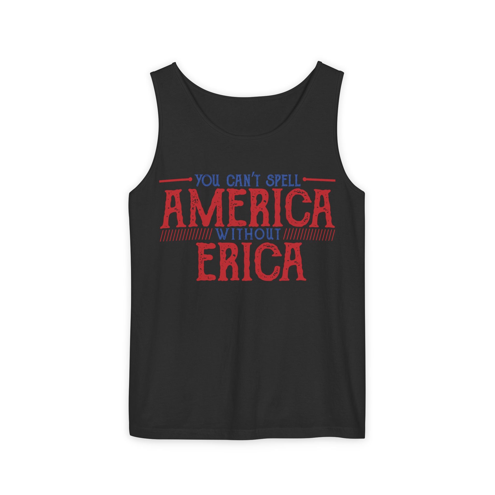 You Can't Spell America Without Erica Tank Top Shirt