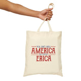 You Can't Spell America Without Erica Tote Bag