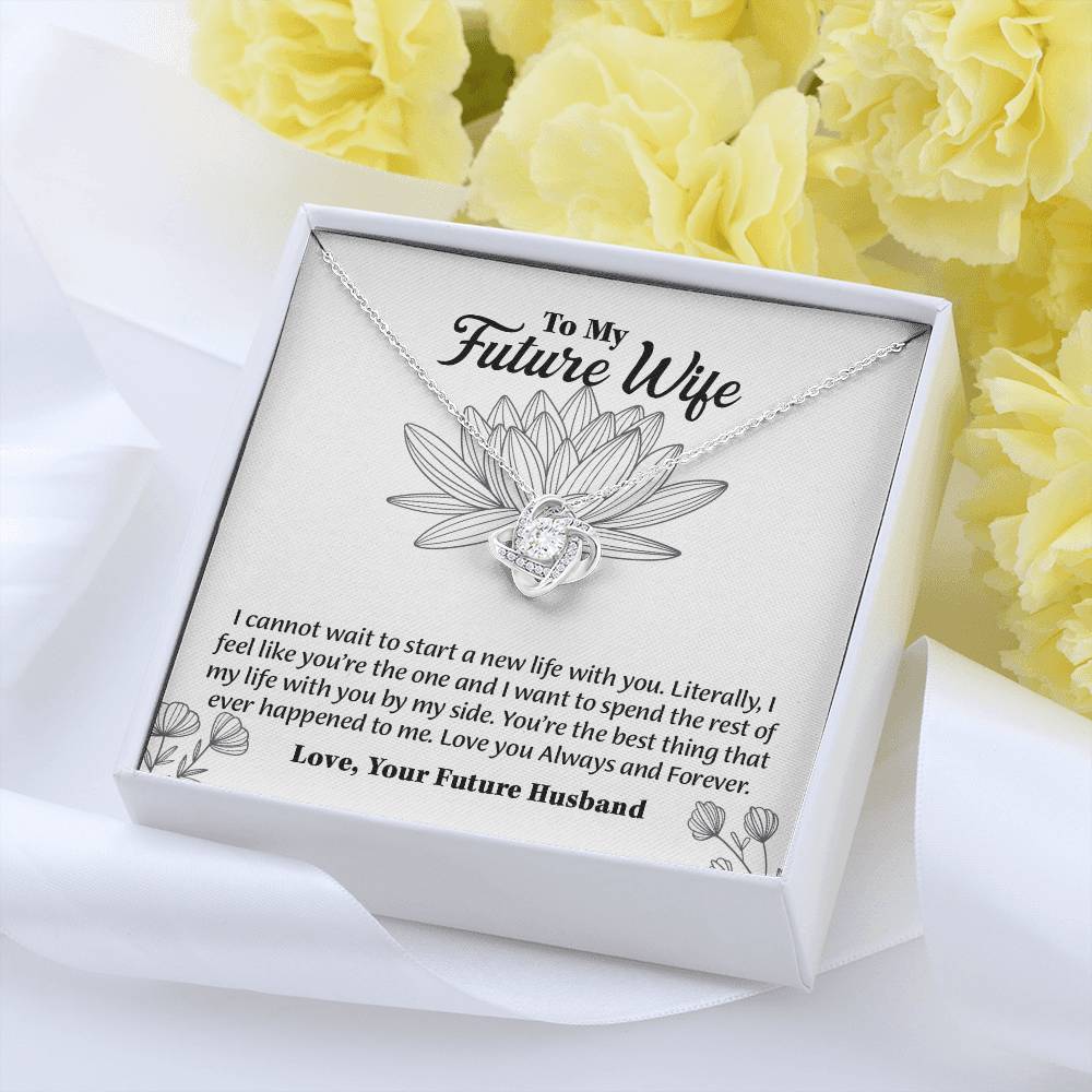 To My Future Wife Love Knot Necklace, Rehearsal Dinner Gift, Sentimental Gift For Bride From Groom, Birthday Gifts For Fiancée