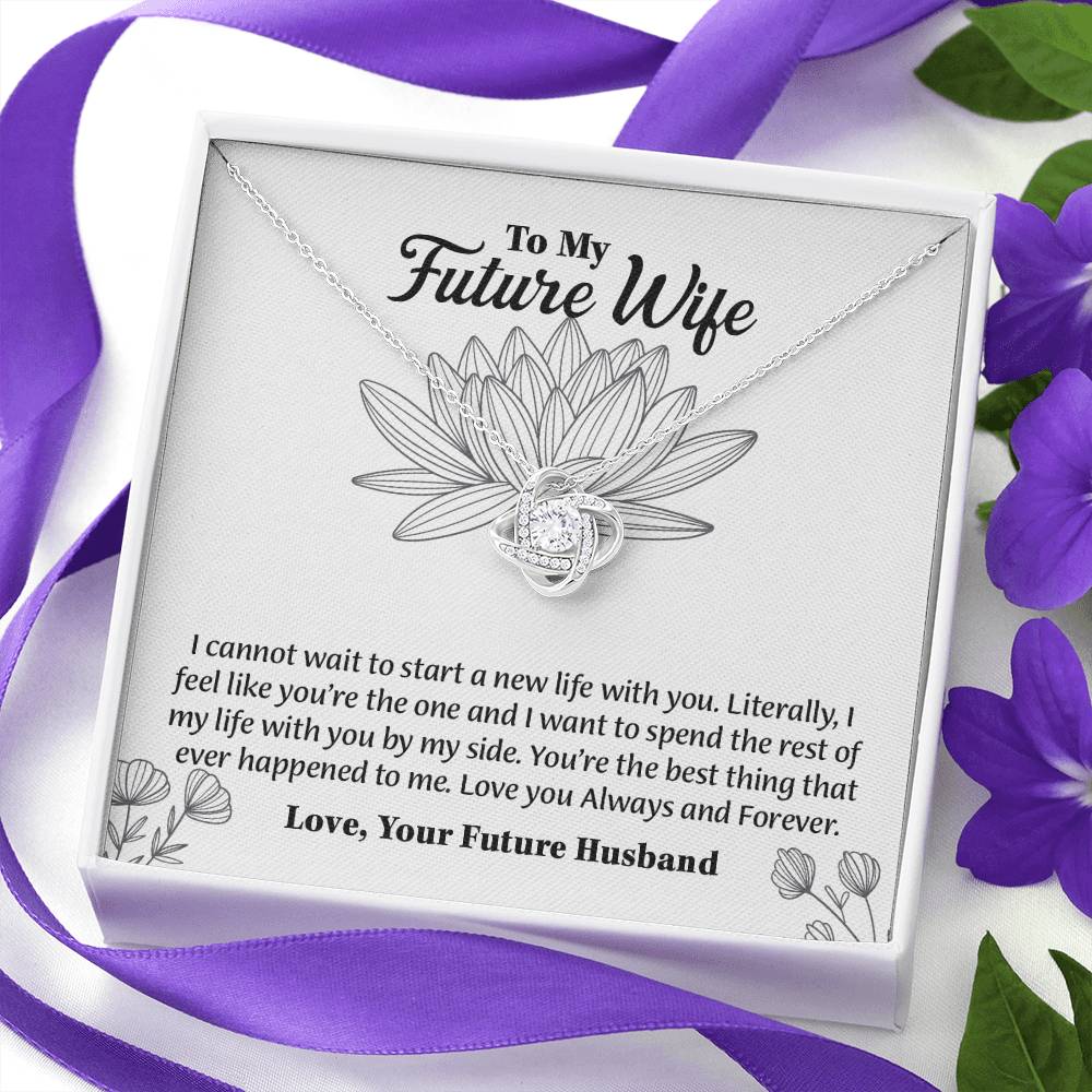 To My Future Wife Love Knot Necklace, Rehearsal Dinner Gift, Sentimental Gift For Bride From Groom, Birthday Gifts For Fiancée