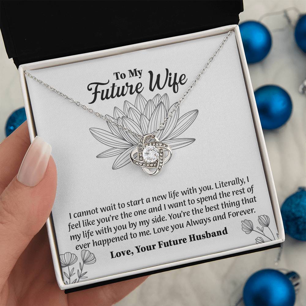 To My Future Wife Love Knot Necklace, Rehearsal Dinner Gift, Sentimental Gift For Bride From Groom, Birthday Gifts For Fiancée